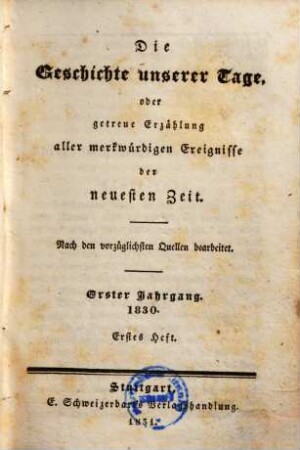 Die Geschichte unserer Tage. 1, Das Jahr 1830. Bd. 1
