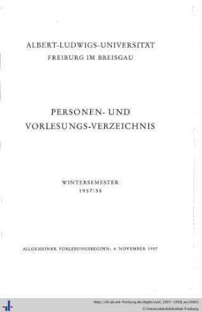 Wintersemester 1957/58: Personen- und Vorlesungsverzeichnis : Albert-Ludwigs-Universität Freiburg im Breisgau [WS 1950/51 - SS 1960]
