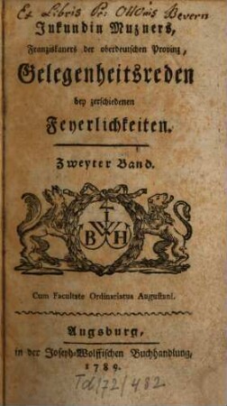 Jukundin Muzners, Franziskaners der oberdeutschen Provinz, Gelegenheitsreden bey zerschiedenen Feyerlichkeiten, Zweyter Band