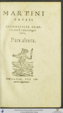 MARTINI CRVSII GRAMMATICAE GRAEcae, cum Latina congruentis. Pars altera.