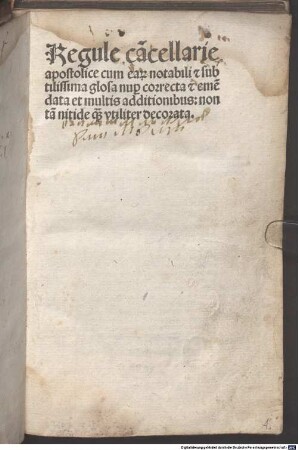 Regulae cancellariae apostolicae : Rom, 1484.09.13. Mit Kommentar von Alphonsus de Soto