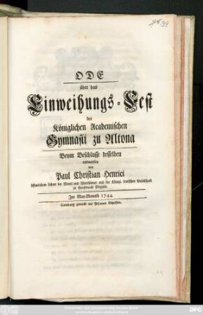 Ode über das Einweihungs-Fest des Königlichen Academischen Gymnasii zu Altona : Jm May-Monath 1744.