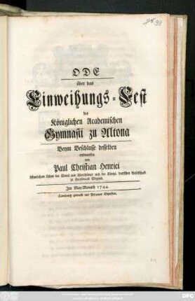 Ode über das Einweihungs-Fest des Königlichen Academischen Gymnasii zu Altona : Jm May-Monath 1744.