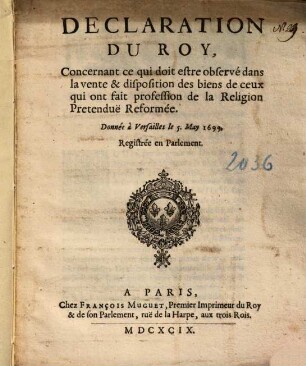 Declaration du Roy, Concernant ce qui doit estre observé dans la vente & disposition des biens de ceux qui ont fait profession de la Religion Pretenduëe Reformée ...