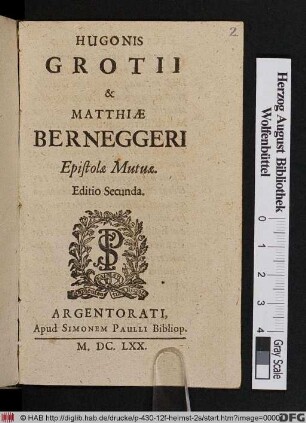 Hugonis Grotii & Matthiae Berneggeri Epistolae Mutuae