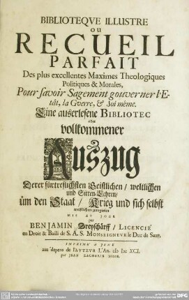 Bibliotheque illustre ou recueil parfait des plus exellentes maximes theologiques, politiques & morales ...