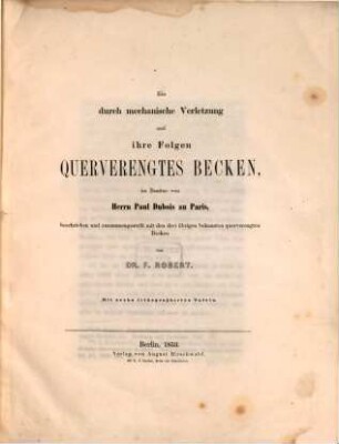 Ein durch mechanische Verletzung u. ihre Folgen querverengtes Becken : Mit sechs lithograph. Tafeln
