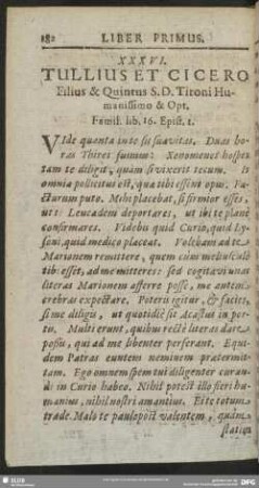 XXXVI. Tullius Et Cicero Filius & Quintus S.D. Tironi Humanissimo & Opt. Famil. lib. 16. Epist. 1