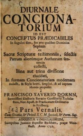 Diurnale Concionatorium Id Est Conceptus Praedicabiles In singulos dies, seu pro qualibet Dominica Septem : Ex Sacrae Scripturae testimoniis, selectis Patrum aliorúmque Authorum sententiis collecti ..., [2]. Vernalis