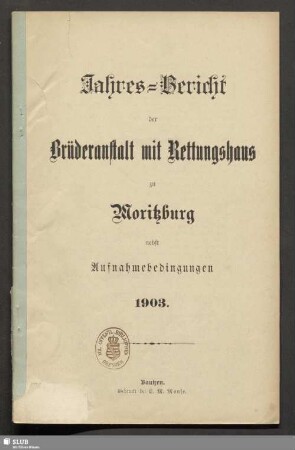 1903: Jahresbericht des Vereins Brüderanstalt mit Rettungshaus Moritzburg : auf das Jahr ...
