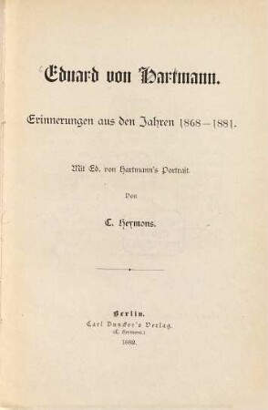 Eduard von Hartmann : Erinnerungen aus den Jahren 1868 - 1881 : mit Ed. von Hartmann‛s Portrait