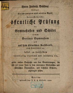 Ladet zu der öffentlichen Prüfung des Vereinigten Berlinischen und Cölnischen Gymnasiums, und der Schulen desselben ... ehrerbietig und inständig ein. 1792