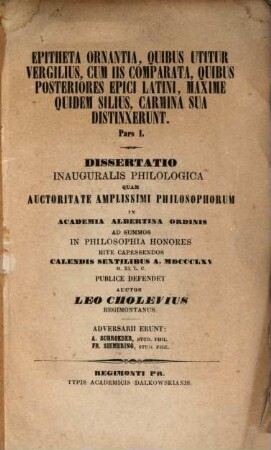 Epitheta ornantia, quibus utitur Vergilius, cum iis comparata, quibus posterisres epici latini, maxime quidem Silius, carmina sua distinxerunt : Pars I. Diss. inaug.