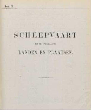 Lett. E. Scheepvaart met de verschillende landen en plaatsen.