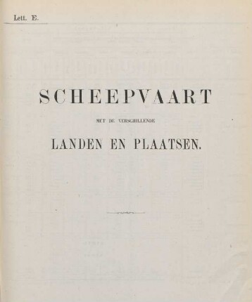 Lett. E. Scheepvaart met de verschillende landen en plaatsen.
