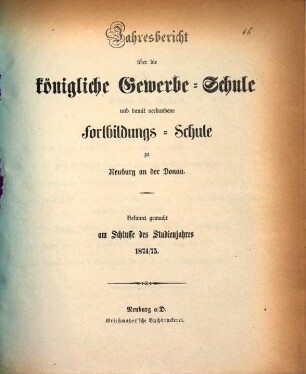 Jahresbericht über die Königliche Gewerbsschule und damit verbundene Fortbildungsschule, 1874/75