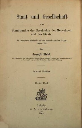 Staat und Gesellschaft vom Standpunkte der Geschichte der Menschheit und des Staats : Mit bes. Rücksicht auf d. politisch-socialen Fragen unserer Zeit, 3