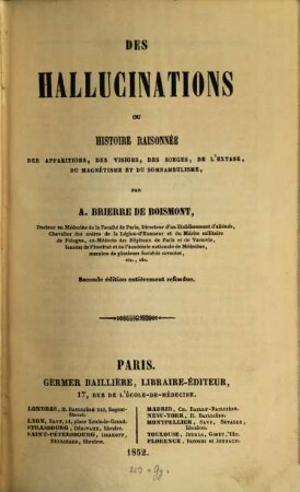 Des hallucinations ou histoire raisonnée des apparitions, des visions, des songes, de l'extase, du magnétisme et du somnambulisme