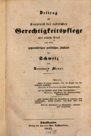 Beitrag zur Kenntniß der radikalen Gerechtigkeitspflege mit einem Blick auf den gegenwärtigen politischen Zustand der Schweiz