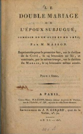 Le double mariage ou l'époux subjugue : comédie en un acte et en vers