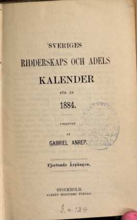 Sveriges ridderskaps- och adels-kalender, 1884 = Årg. 14. - 1883