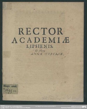 Rector Academiae Lipsiensis : [in exequ. Annae Schochiae, Jeremiae Weberi viduae invit]; [progr. ad funus Annae Weberi, Jer. Weberi viduae]