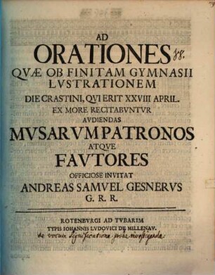 Ad orationes qvae ob finitam gymnasii lvstrationem ... ex more recitabvntvr
