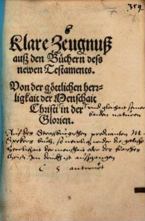 Klare Zeugnuß ausz den Büchern dess newen Testaments. Von der göttlichen herrligkait der Menschait Christi in der Glorien