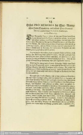 VI. Erstes Pro Memoria der Chur-Maynzischen Herrn Deputirten, enthaltend Dero General-Idée von gegenwärtigen Mediations-Handlungen, d.d. 8. Maji 1753