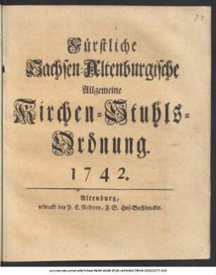 Fürstliche Sachsen-Altenburgische Allgemeine Kirchen-Stuhls-Ordnung : 1742.