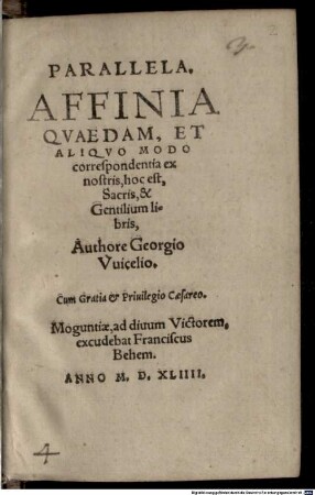 Parallela. Affinia Qvaedam, Et Aliqvo Modo correspondentia ex nostris, hoc est, Sacris, & Gentilium libris
