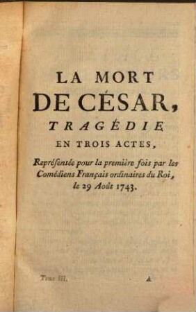 Oeuvres De Théatre De M. De Voltaire, De l'Académie Française, de celle de Berlin, & de la Société Royale de Londres, &c., 3