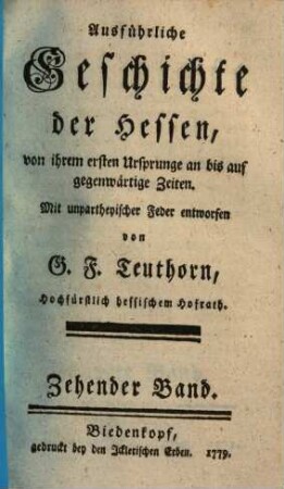 Ausführliche Geschichte der Hessen : von ihrem 1. Ursprunge an bis auf gegenwärtige Zeiten ; mit unparteyischer Feder entworfen. 10, ... ; Bd. 2