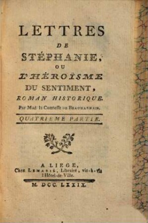 Lettres De Stéphanie, Ou L'Héroisme Du Sentiment : Roman Historique, 4