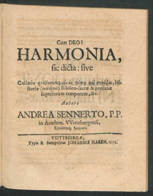 Harmonia, sic dicta: sive Collatio qualiscunq[ue], hōs en typō kai synopsei, Historiae (maxime) Biblico-sacrae & profanae superiorum temporum, &c.