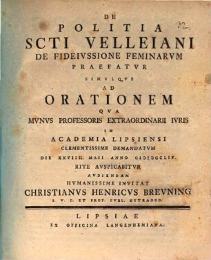 De politia SCTI Velleiani de fideiussione feminarum praefatur simulque ad orationem ... audiendam humanissime invitat Christianus Henricus Breuning