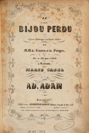 Le bijou perdu : opéra comique en 3 actes de M. M. de Leuven et de Forges ; mis en musique et dedié à Marie Gabel