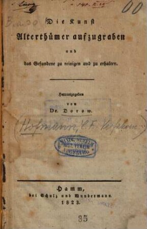 Die Kunst Alterthümer aufzugraben und das Gefundene zu reinigen und zu erhalten