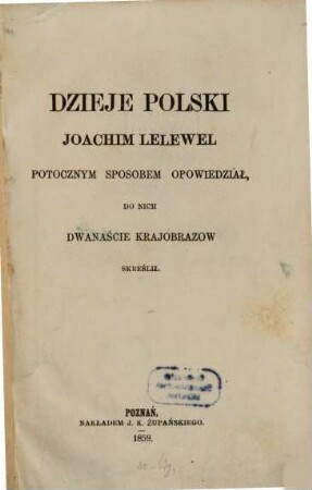 Dzieje Polski potocznym sposobem opowiedziat do nich dwanaście Krajobrazow skreślit : Die Geschichte Polens in populärer Darstellung