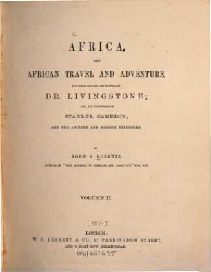 Africa, and African travel and adventure, including the life and travels of Dr. Livingstone, Stanley, Cameron, and the ancient and modern explorers : [David Livingstone; Henry Morton Stanley; Verney Lovett Cameron], 2