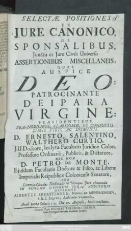 Selectæ Positiones Ex Jure Canonico, De Sponsalibus, Junctis ex Jure Civili Universo Assertionibus Miscellaneis
