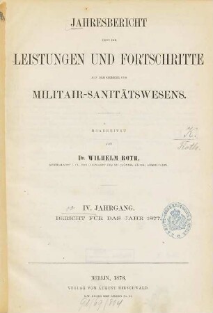 Jahresbericht über die Leistungen und Fortschritte auf dem Gebiete des Militär-Sanitätswesens, 4. 1877 (1878)