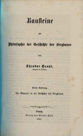 Bausteine zur Philosophie der Geschichte des Bergbaues, 3. Die Momente in der Geschichte des Bergbaues