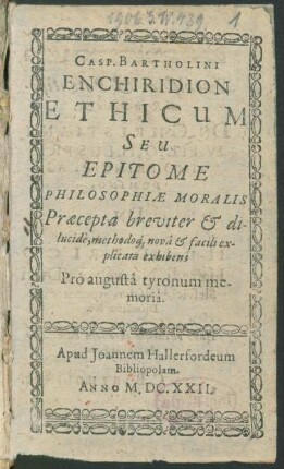 Casp. Bartholini Enchiridion Ethicum Seu Epitome Philosophiae Moralis : Praecepta breviter ... & facili explicata exhibens