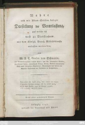 Wahre und mit Akten-Stücken belegte Darstellung der Veranlassung, auf welche ich nach 43 Dienstjahren aus dem Königl. Preuß. Militärdienste entlassen worden bin : Nebst zwei gestochenen Plans