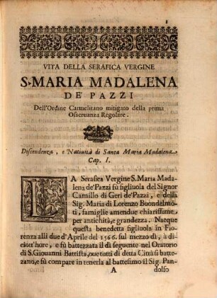 Vita Della Serafica Verg. S. Maria Madalena De'Pazzi Fiorentina Dell'Ordine Carmelitano della prima Osseruanza Regolare
