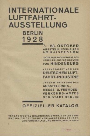 Offizieller Katalog : Internationale Luftfahrt-Ausstellung Berlin 1928 : 7. bis 28. Oktober : Ausstellungshallen am Kaiserdamm