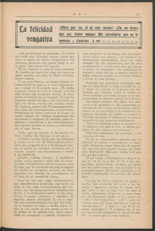 La felicidad vengativa : ¡Mira qué tío, el de este cuento! = ¿Tú no tienes uno así, lector amigo? = Me extrañaría que no lo tuvieses = Entérate, a ver