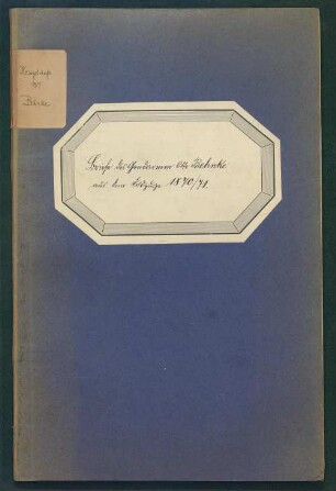 Briefe des Gendarmen Otto Behnke aus dem Feldzuge 1870/71 [an seine Frau Anna]
