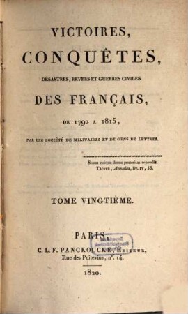 Victoires, conquêtes, désastres, revers et guerres civiles des Français de 1792 à 1815, Tome Vingtième